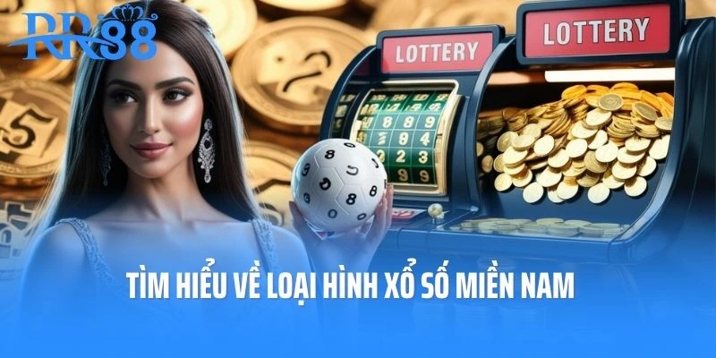 Tìm hiểu về loại hình xổ số miền Nam